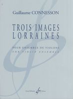 Trois Images Lorraines : Pour Ensemble De Violons.