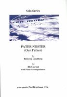 Pater Noster (Our Father) : For B Flat Cornet With Piano Accompaniment.