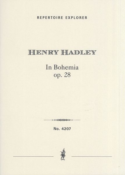 In Bohemia, Op. 28 : A Concert Overture For Full Orchestra.