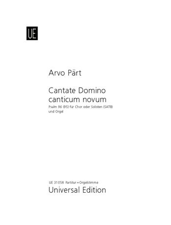 Cantate Domino Canticum Novum, Psalm 95 : For Choir Or Soloists (SATB) and Organ.