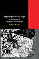 Hip Hop Versus Rap - The Politics of Droppin' Knowledge.