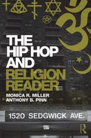 Hip Hop and Religion Reader / edited by Monica R. Miller, Anthony B. Pinn.