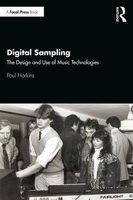 Digital Sampling - The Design and Use of Music Technologies.