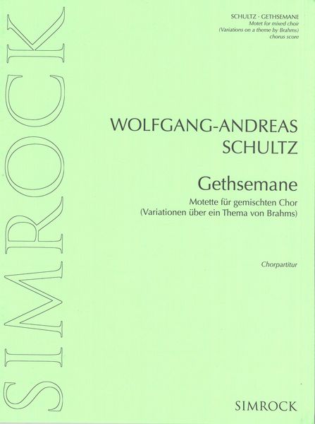 Gethsemane : Motette Für Gemischten Chor (Variationen Über Ein Thema von Brahms).