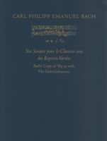 Six Sonates Pour le Clavecin Avec Des Reprises Variées : Bach's Copy of Wq 50 W/ His Embellishments.