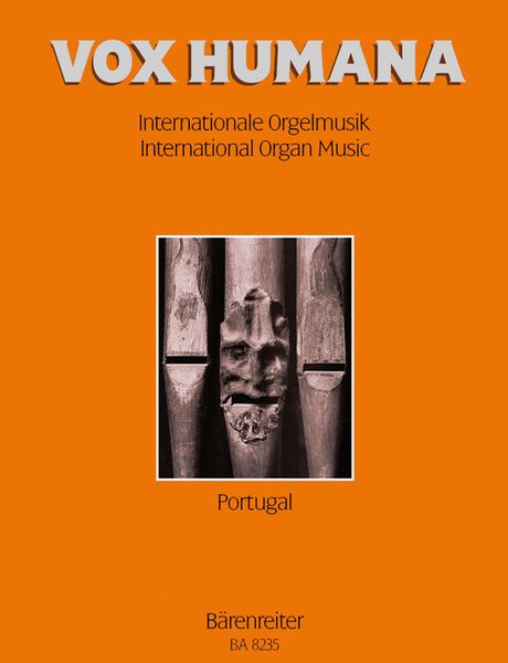 Vox Humana : Internationale Orgelmusik - Portugal.