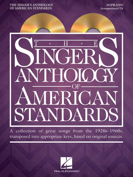Singer's Anthology of American Standards : Soprano Edition - Accompaniment CDs.