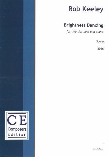 Brightness Dancing : For Two Clarinets and Piano (2016).