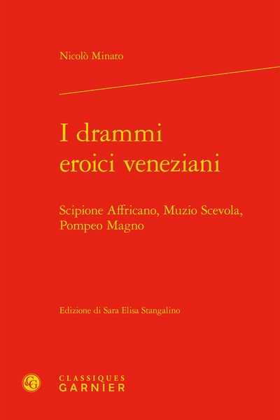 Drammi Eroici Veneziani : Scipione Affricano, Muzio Scevola, Pompeo Magno / Ed. Sara E. Stangalino.