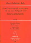 Cantata No. 56 : Ich Will Den Kreuzstab Gerne Tragen.