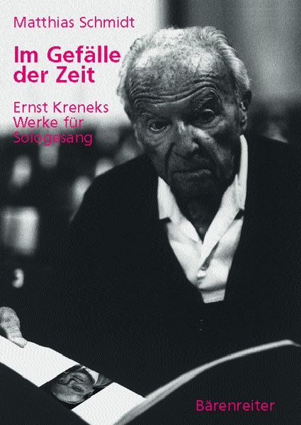 Im Gefälle der Zeit : Ernst Kreneks Werke Für Sologesang.