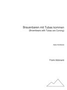 Brauenbaren Mit Tubas Kommen (Brownbears With Tubas Are Coming) : For Bass Trombone.