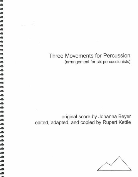 Three Movements For Percussion : Arrangement For Six Percussionists / Ed. Rupert Kettle.