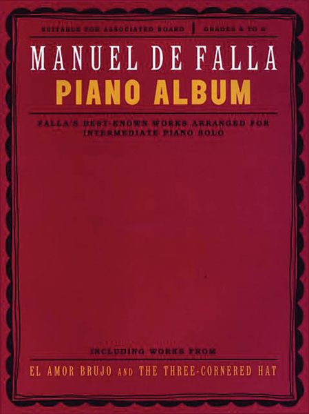 Piano Album : Falla's Best-Known Works arranged For Intermediate Piano Solo.