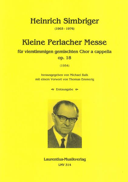 Kleine Perlacher Messe, Op. 18 : Für Vierstimmigen Gemischten Chor A Cappella / Ed. Michael Balk.