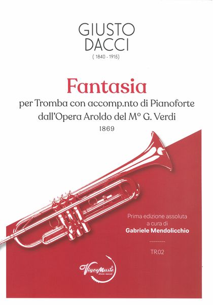 Fantasia : Per Tromba Con Accomp.Nto Di Pianoforte Dall'opera Aroldo Del G. Verdi.