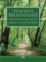 Peaceful Meditations : Reflective Duets For Organ and Piano.