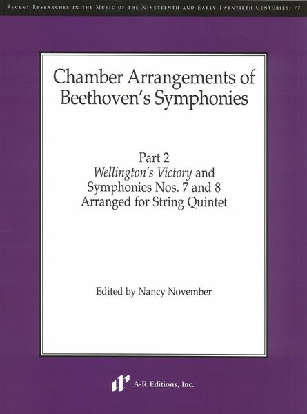 Chamber Arrangements of Beethoven's Symphonies, Vol. 2 / edited by Nancy November.