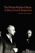 Whole World Of Music : A Henry Cowell Symposium / Ed. by David Nicholls.