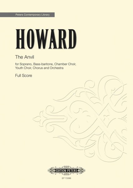 The Anvil : For Soprano, Bass-Baritone, Chamber Choir, Youth Choir, Chorus and Orchestra (2021).