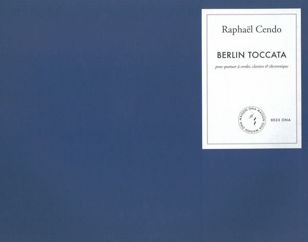 Berlin Toccata : Pour Quatuor A Cordes, Claviers et Électronique.