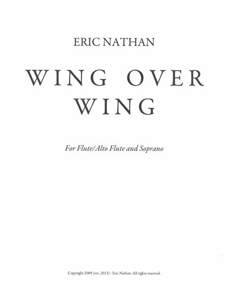 Wing Over Wing : For Flute/Alto Flute and Soprano (2009).