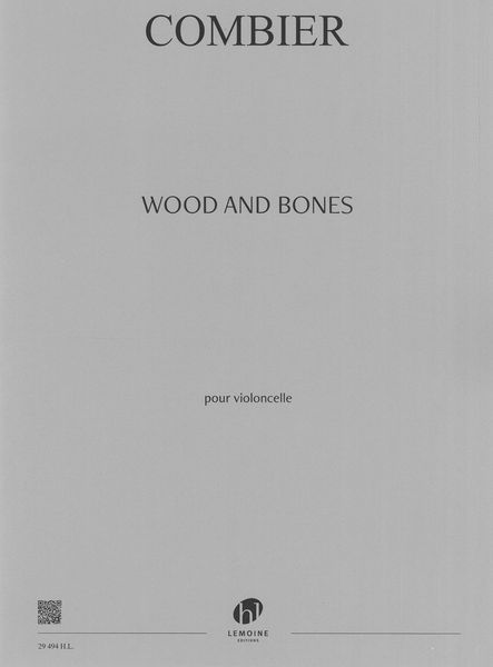 Wood and Bones : Pour Violoncelle.