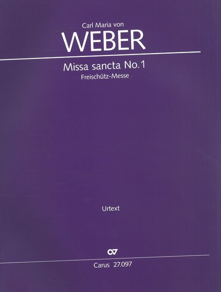 Missa Sancta Nr. 1 : Frieschütz-Messe, WeV A.2 / edited by Karin Wollschläger.