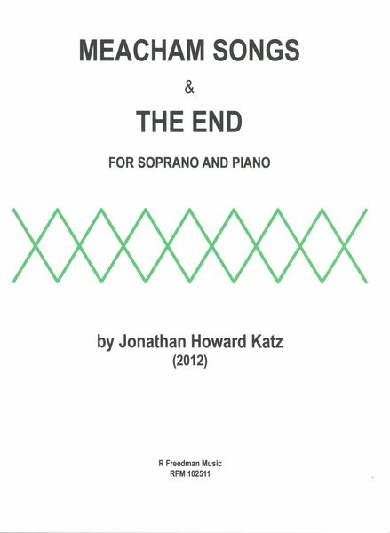 Meacham Songs & The End : For Soprano and Piano (2012).