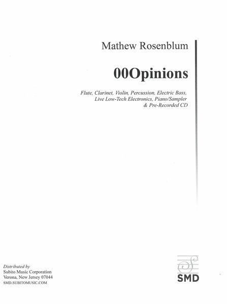 00opinions : For Flute, Clarinet, Violin, Percussion, Elec. Bass, Electronics, Piano/Sampler & CD.