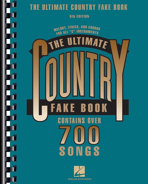 Ultimate Country Fake Book, 3rd Edition : Over 700 Super Country Hits.