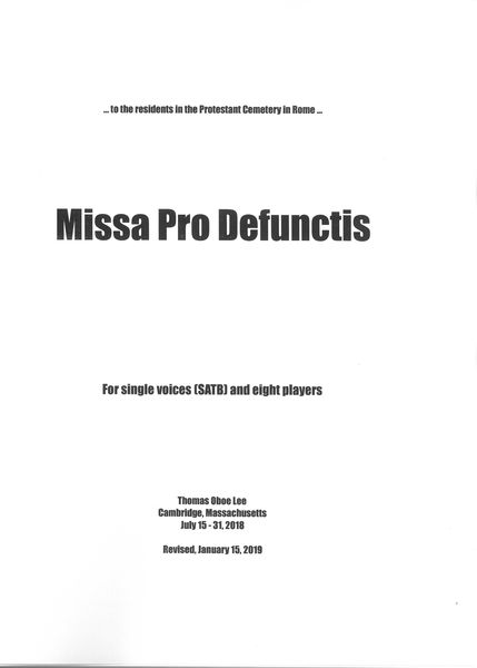 Missa Pro Defunctis : For Single Voices (SATB) and Eight Players (2018, Rev. 2019).