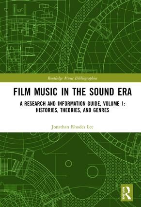 Film Music In The Sound Era : A Research and Information Guide.