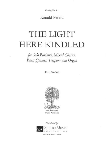 Light Here Kindled : For Solo Baritone, Mixed Chorus, Brass Quintet, Timpani and Organ (1986).
