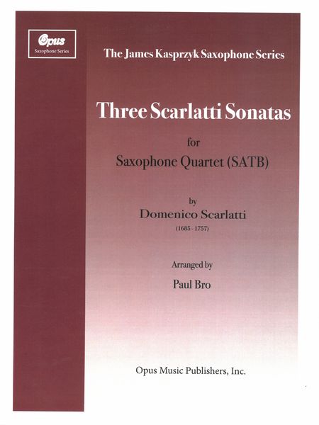Three Scarlatti Sonatas : For Saxophone Quartet (SATB) / arranged by Paul Bro.