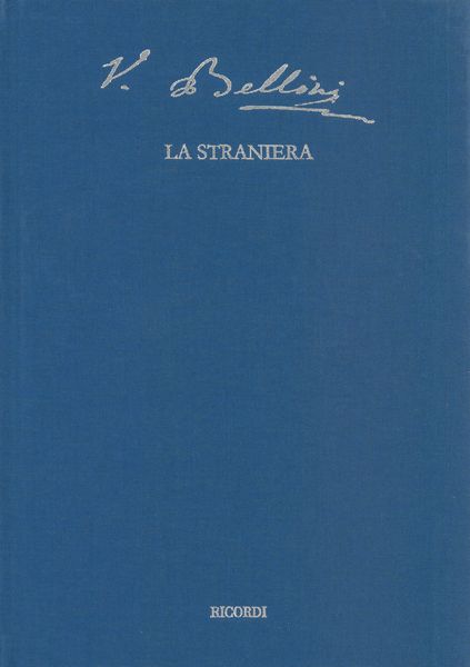 La Straniera : Melodramma In Due Atti / edited by Marco Uvietta.