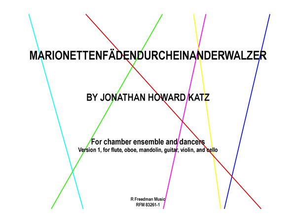 Marionettenfädendurcheinanderwalzer, Version 1 : For Ensemble and Dancers.