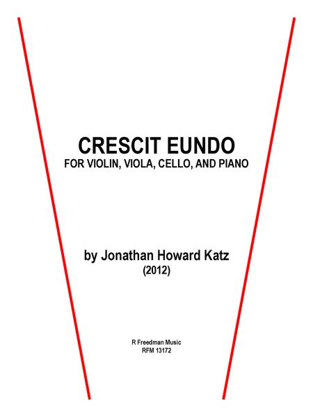 Crescit Eundo : For Violin, Viola, Cello and Piano (2012).