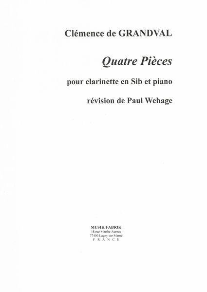 Quatre Pièces : Pour Clarinette et Piano / edited by Paul Wehage.