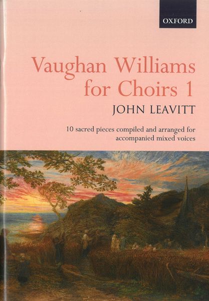 Vaughan Williams For Choirs 1 : 10 Sacred Pieces compiled and arranged For Accompanied Mixed Voices.
