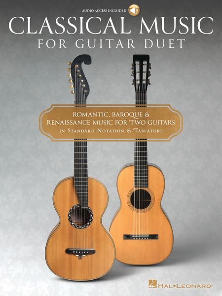 Classical Music For Guitar Duet : Romantic, Baroque and Renaissance Music For Two Guitars.