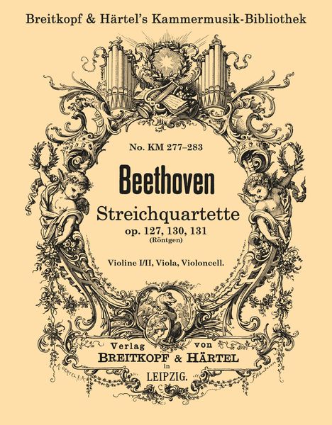 Streichquartette, Op. 127, 130, 131 / edited by Engelbert Röntgen.