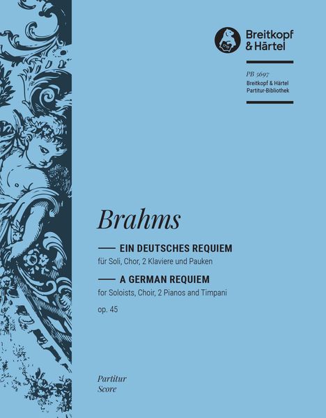 Ein Deutsches Requiem, Op. 45 : Für Soli, Chor, 2 Klaviere und Pauken / arr. Heinrich Poos.