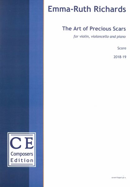 Art of Precious Scars : For Violin, Violoncello and Piano (2018-19).