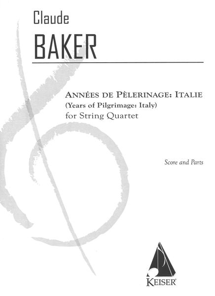 Années De Pèlerinage - Italie (Years of Pilgrimage - Italy) : For String Quartet (2016-2017).