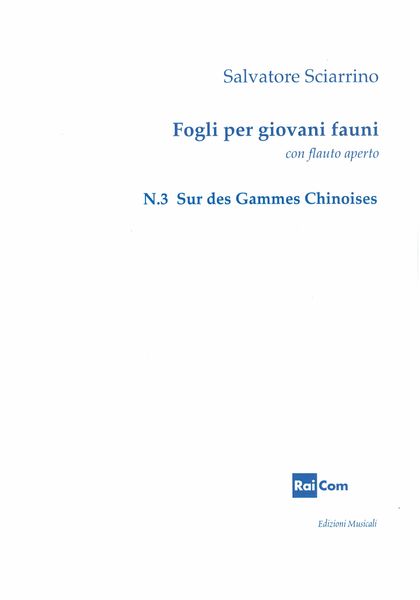 Fogli Per Giovani Fauni Con Flauto Aperto, N. 3 : Sur Des Gammes Chinoises (2018).