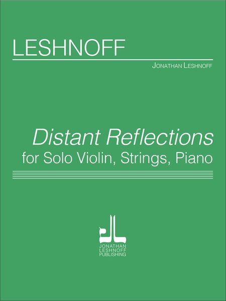 Distant Reflections : For Solo Violin, Strings and Piano.