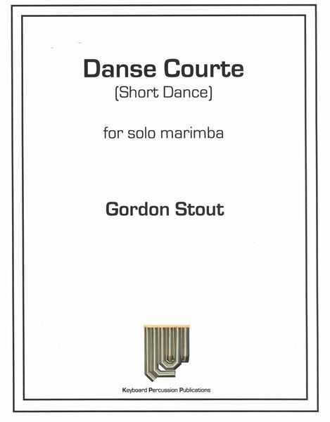 Danse Courte (Short Dance) : For Solo Marimba (2016).