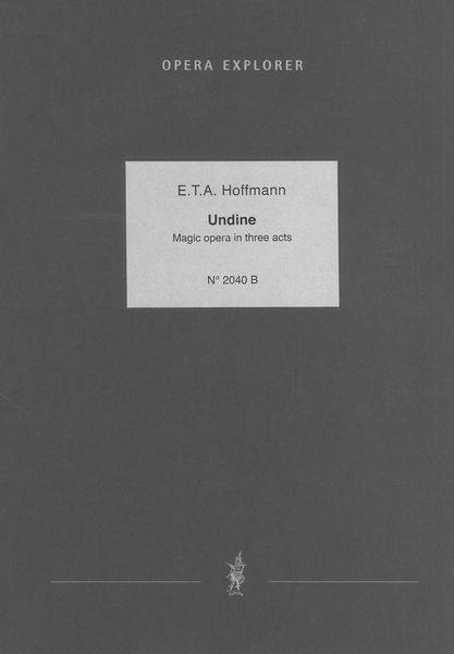 Undine : Zauberoper In 3 Akten / Piano reduction by Hans Pfitzner.