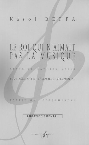 Le Roi Qui N'aimait Pas La Musique : Pour Récitant et Ensemble Instrumental.